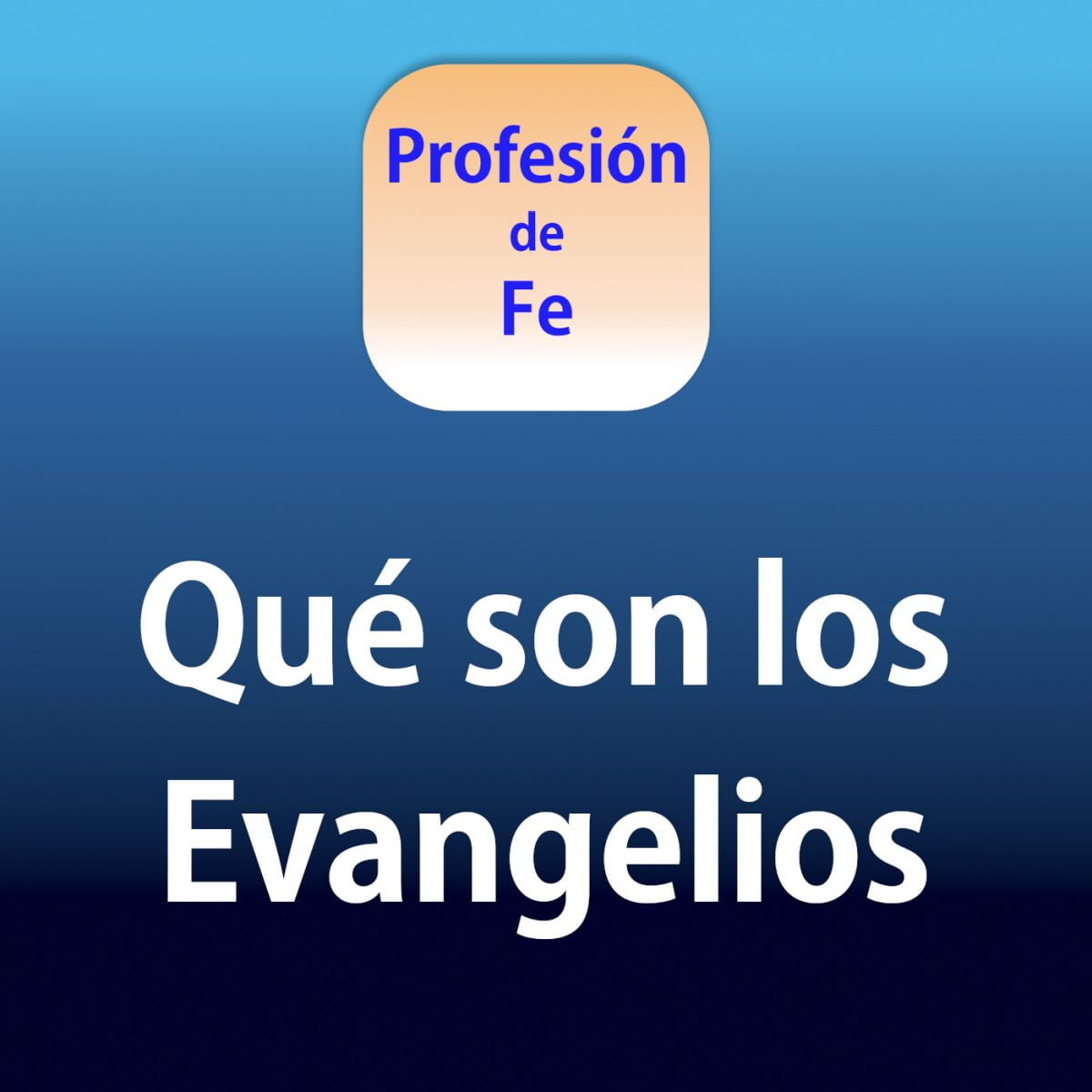 Qué son los Evangelios