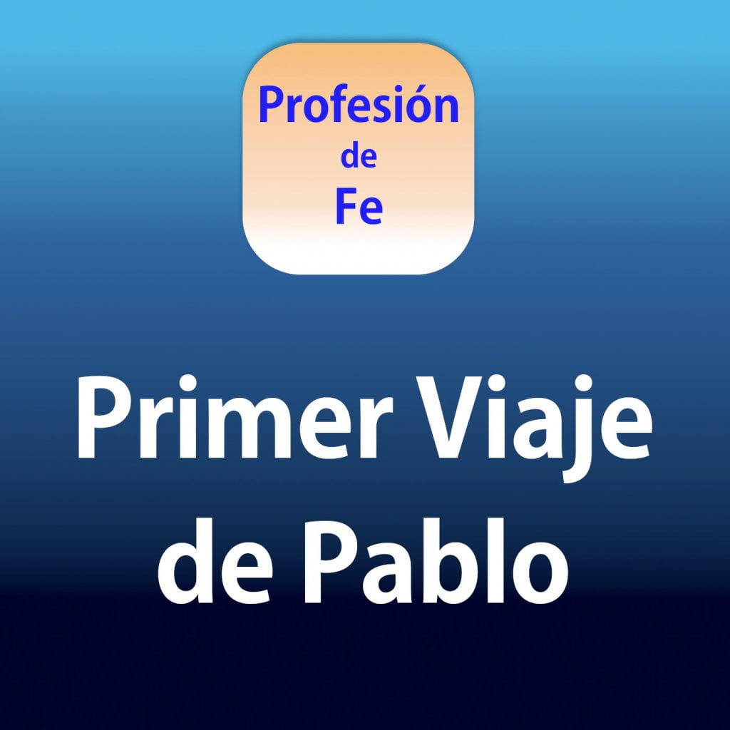 Podcast Profesión de Fe Viajes de Pablo 1