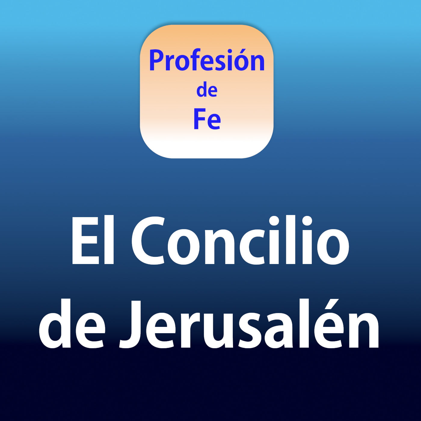 El Concilio de Jerusalén Podcast Profesión de Fe